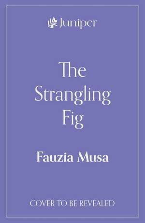 STRANGLING FIG PB de Fauzia Musa