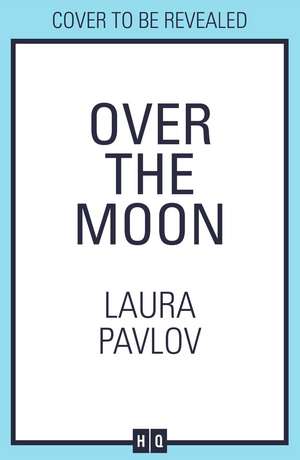 Over the Moon de Laura Pavlov