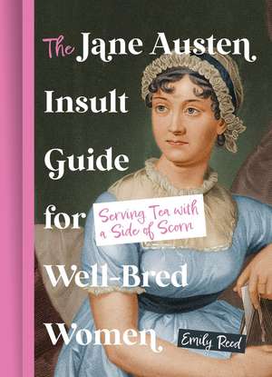 JANE AUSTEN INSULT GUIDE HB de Emily Reed
