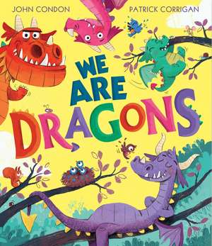 We Are Dragons de John Condon