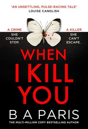 When I Kill You de B A Paris