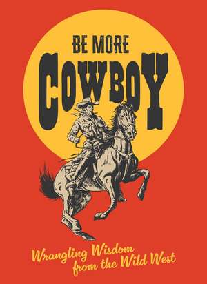 BE MORE COWBOY PLC de Abbie Headon