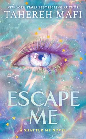 Escape Me de Tahereh Mafi