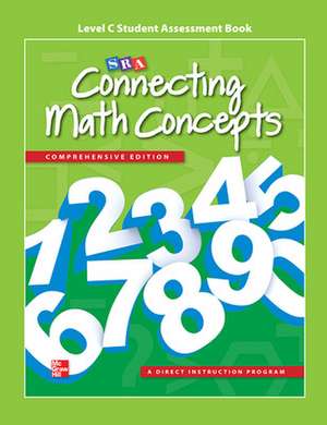 Connecting Math Concepts Level C, Student Assessment Book de N/A McGraw Hill