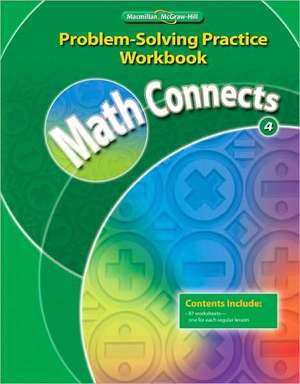 Math Connects 4, Problem-Solving Practice Workbook de MacMillan/McGraw-Hill