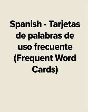 Spanish - Tarjetas de Palabras de USO Frecuente (Frequent Word Cards)