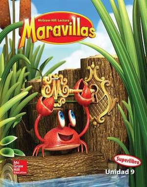 Lectura Maravillas Reading/Writing Workshop Big Book Volume 9 Grade K de McGraw Hill