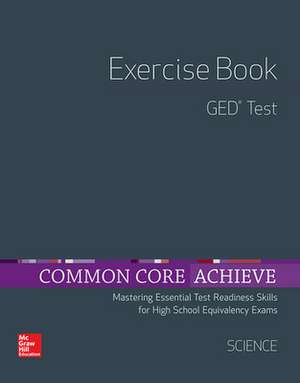 Common Core Achieve, GED Exercise Book Science de N/A Contemporary