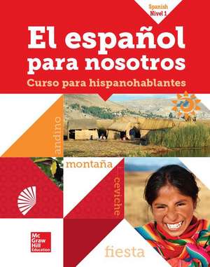 El Espaol Para Nosotros 2014, Level 1, Se de McGraw-Hill Education