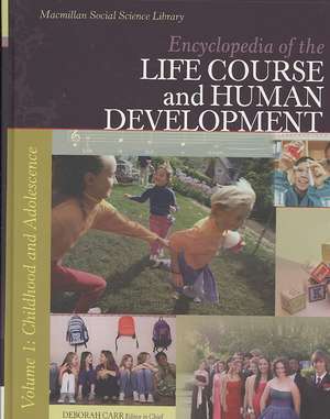 Encyclopedia of the Life Course and Human Development de Deborah S. Carr