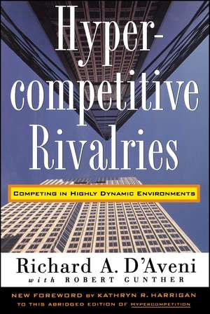 Hypercompetitive Rivalries de Richard A. D'aveni