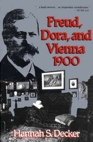 Freud, Dora, and Vienna 1900 de Hannah S. Decker