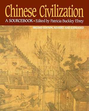 Chinese Civilization: A Sourcebook de Patricia Buckley Ebrey