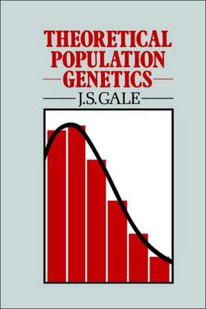 Theoretical Population Genetics de J. S. Gale