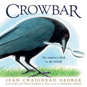 Crowbar: The Smartest Bird in the World de Jean Craighead George