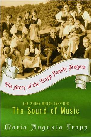 The Story of the Trapp Family Singers de Maria A Trapp