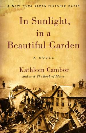 In Sunlight, in a Beautiful Garden: A Novel de Kathleen Cambor