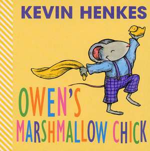 Owen's Marshmallow Chick de Kevin Henkes