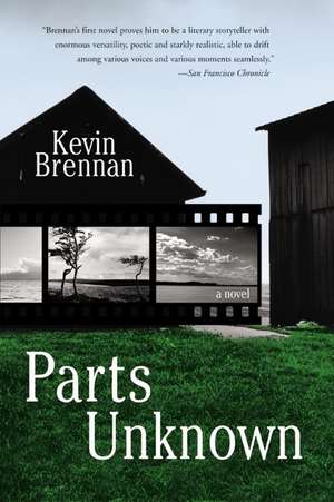 Parts Unknown: A Novel de Kevin Brennan