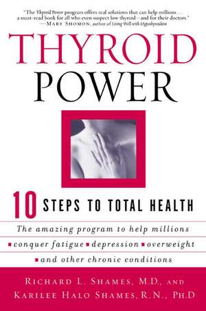 Thyroid Power: Ten Steps to Total Health de Richard Shames