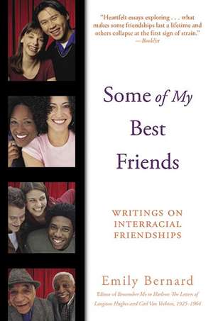 Some of My Best Friends: Writings on Interracial Friendships de Emily Bernard