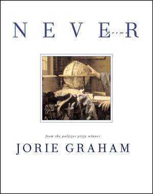 Never: Poems de Jorie Graham