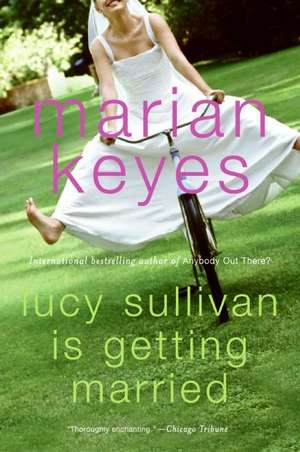 Lucy Sullivan Is Getting Married de Marian Keyes