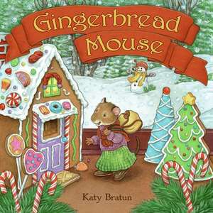 Gingerbread Mouse: A Christmas Holiday Book for Kids de Katy Bratun