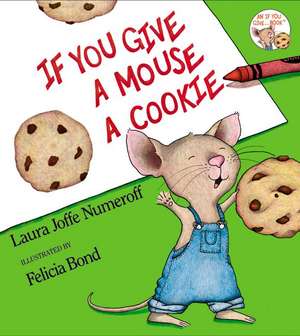 If You Give a Mouse a Cookie de Laura Joffe Numeroff