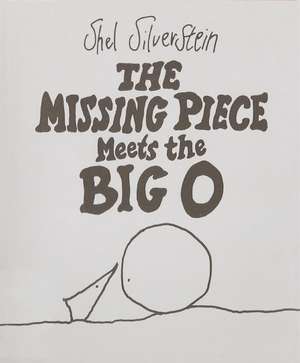 The Missing Piece Meets the Big O de Shel Silverstein