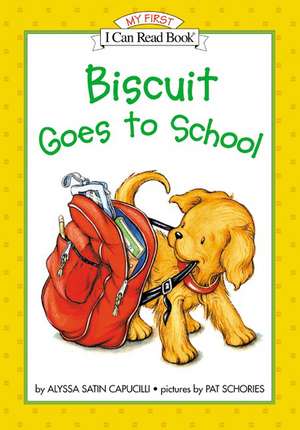 Biscuit Goes to School de Alyssa Satin Capucilli