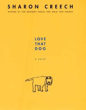 Love That Dog: A Novel de Sharon Creech