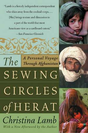 The Sewing Circles of Herat: A Personal Voyage Through Afghanistan de Christina Lamb