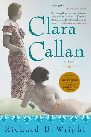 Clara Callan: A Novel de Richard B. Wright