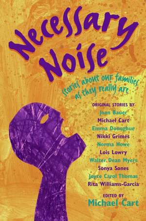 Necessary Noise: Stories About Our Families as They Really Are de Michael Cart