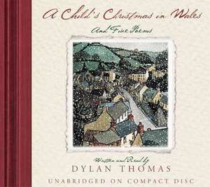 A Child's Christmas In Wales CD: And Five Poems de Dylan Thomas