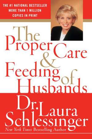 The Proper Care and Feeding of Husbands de Dr. Laura Schlessinger