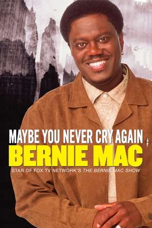 Maybe You Never Cry Again de Bernie Mac