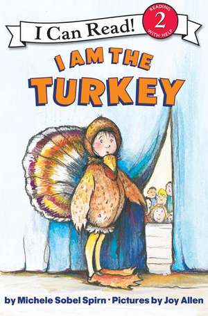 I Am the Turkey de Michele Sobel Spirn