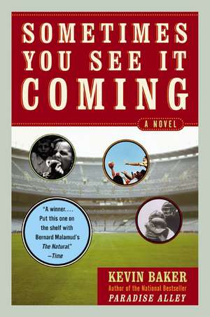 Sometimes You See It Coming: A Novel de Kevin Baker