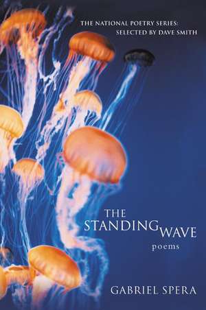 The Standing Wave: Poems de Gabriel Spera