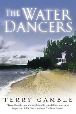 The Water Dancers: A Novel de Ms. Terry Gamble