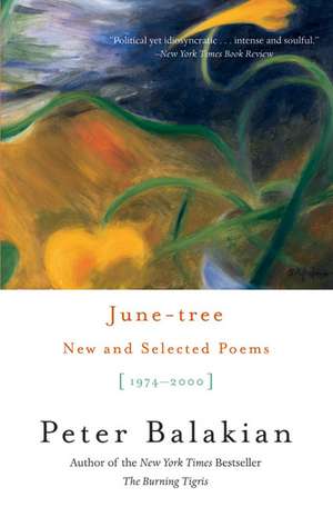 June-tree: New and Selected Poems, 1974-2000 de Peter Balakian