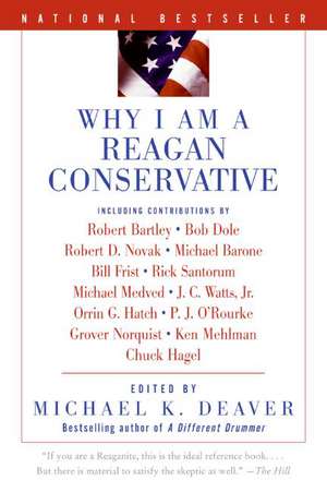 Why I Am a Reagan Conservative de Michael K Deaver