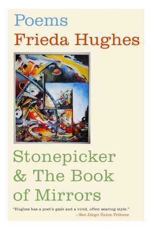 Stonepicker and The Book of Mirrors: Poems de Frieda Hughes