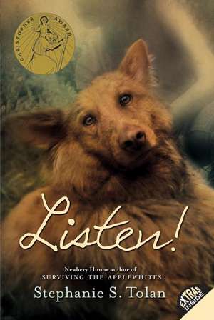 Listen! de Stephanie S. Tolan