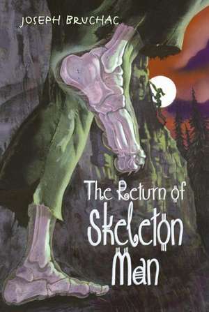 The Return of Skeleton Man de Joseph Bruchac