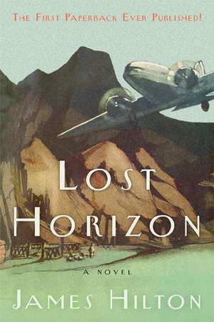 Lost Horizon: Como Ayudarle A su Hijo A Valorar su Cultura y Triunfar en el Mundo de Hoy = Parenting with Pride, Latino Style de James Hilton