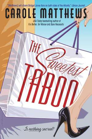 The Sweetest Taboo de Carole Matthews