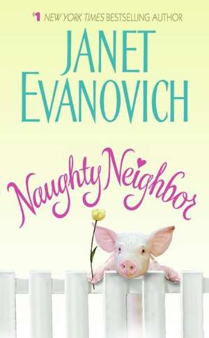 Naughty Neighbor de Janet Evanovich